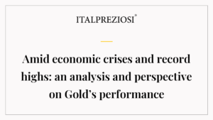 Amid economic crises and record highs: an analysis and perspective on Gold’s performance