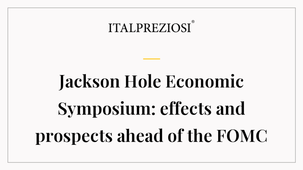 Jackson Hole Economic Symposium: effects and prospects ahead of the FOMC