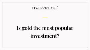 Is gold the most popular investment?