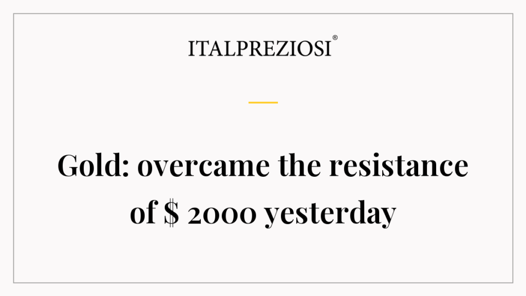 Gold: overcame the resistance of $ 2000 yesterday