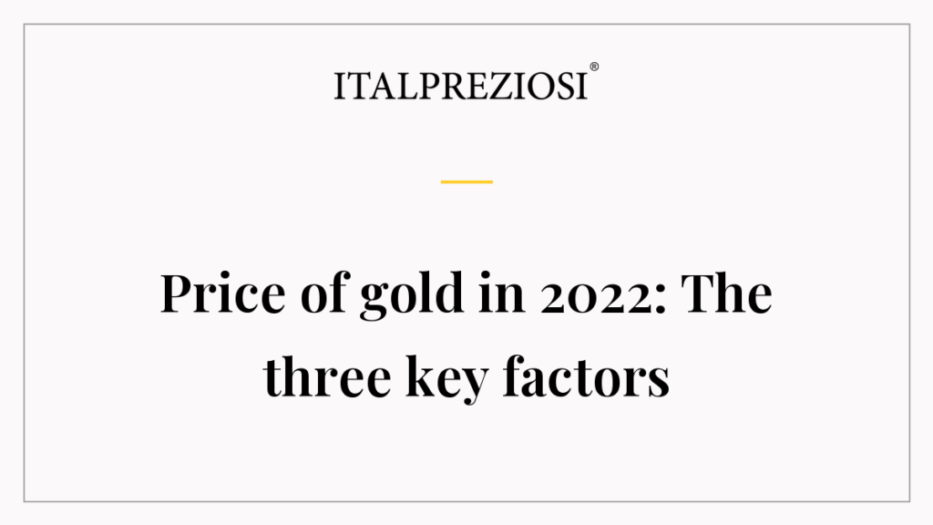 Price of gold in 2022: The three key factors