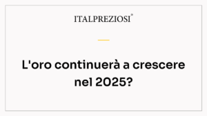 L'oro continuerà a crescere nel 2025?