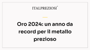 Oro 2024: un anno da record per il metallo prezioso