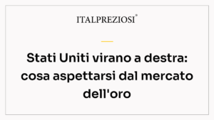 Stati Uniti virano a destra: cosa aspettarsi dal mercato dell'oro