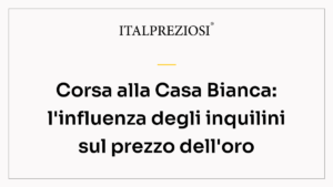 Corsa alla Casa Bianca: l'influenza degli inquilini sul prezzo dell'oro