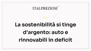 La sostenibilità si tinge d'argento: auto e rinnovabili in deficit