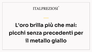 L'oro brilla più che mai: picchi senza precedenti per il metallo giallo