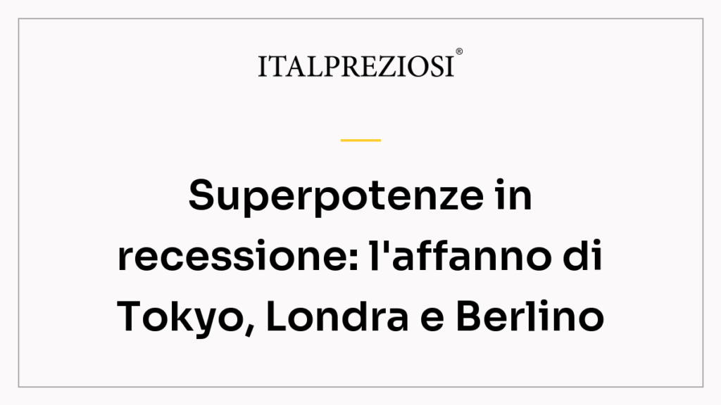 Superpotenze in recessione: l'affanno di Tokyo, Londra e Berlino