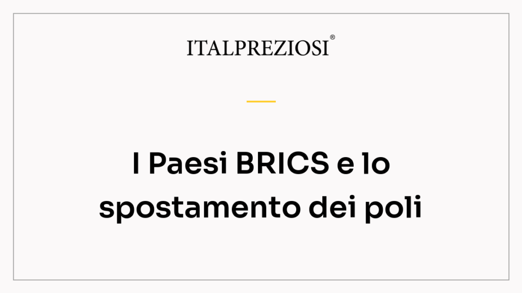 I Paesi BRICS e lo spostamento dei poli