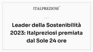 Leader della Sostenibilità 2023: Italpreziosi premiata dal Sole 24 ore