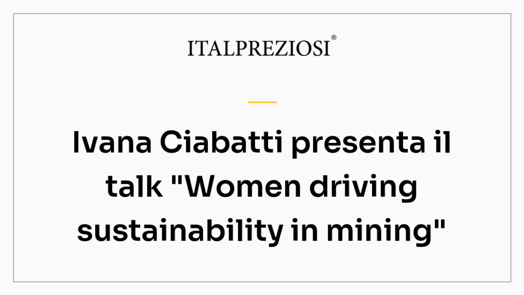 Ivana Ciabatti presenta il talk "Women driving sustainability in mining"