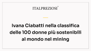 Ivana Ciabatti nella classifica delle 100 donne più sostenibili al mondo nel mining