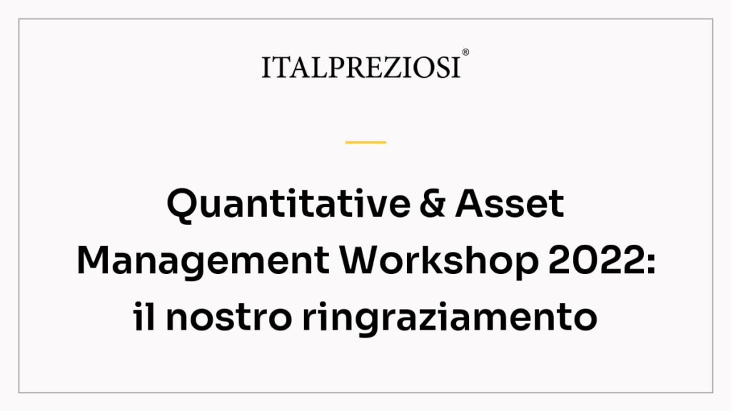 Quantitative & Asset Management Workshop 2022: il nostro ringraziamento