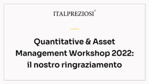 Quantitative & Asset Management Workshop 2022: il nostro ringraziamento