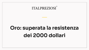 Oro: superata la resistenza dei 2000 dollari