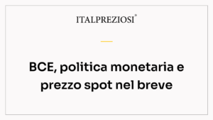 BCE, politica monetaria e prezzo spot nel breve