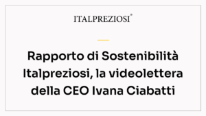 Rapporto di Sostenibilità Italpreziosi, la videolettera della CEO Ivana Ciabatti