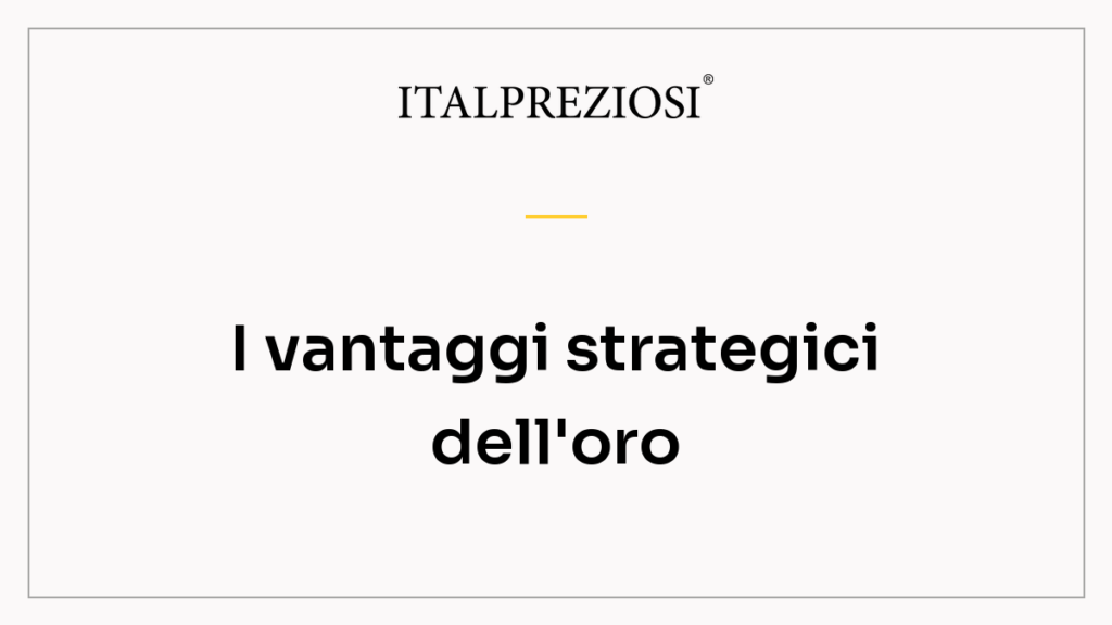 I vantaggi strategici dell'oro