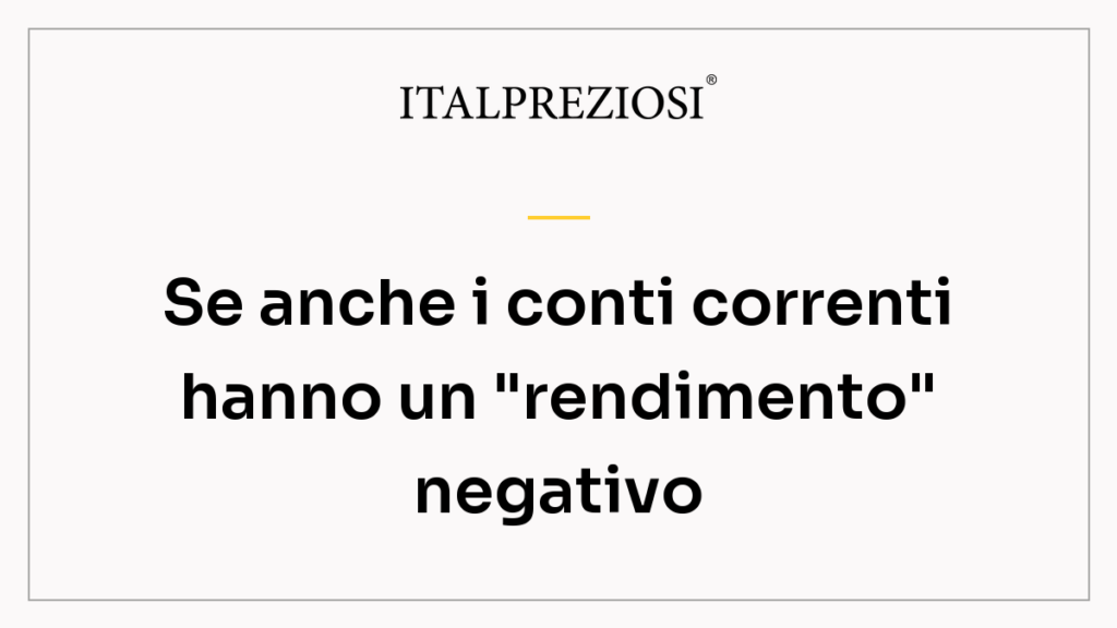 Se anche i conti correnti hanno un "rendimento" negativo