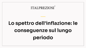 Lo spettro dell'inflazione: le conseguenze sul lungo periodo