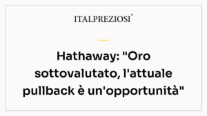 Hathaway: "Oro sottovalutato, l'attuale pullback è un'opportunità"
