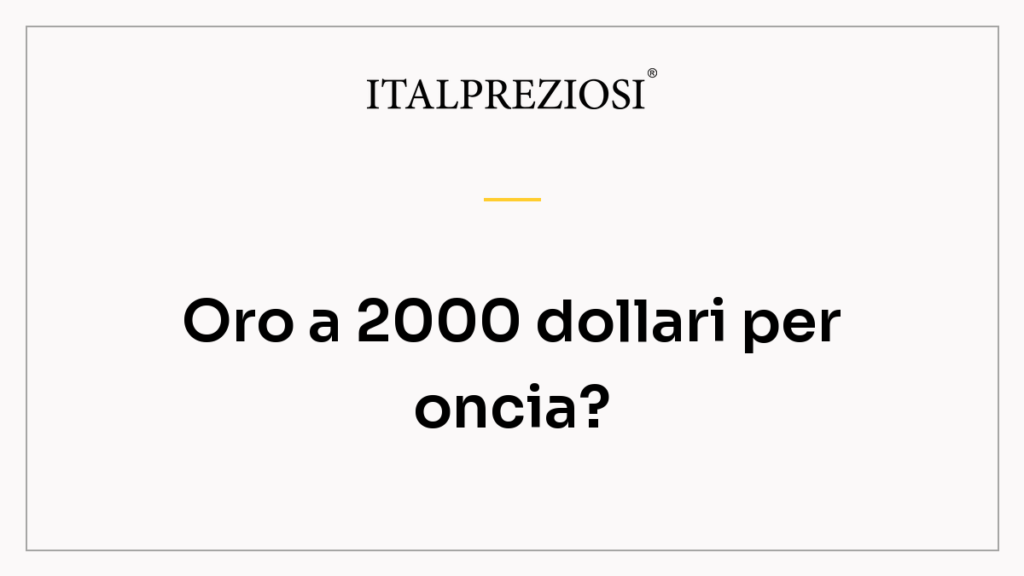 Oro a 2000 dollari per oncia?
